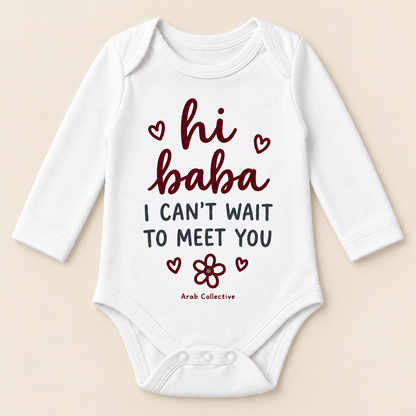 "HI BABA, I CAN'T WAIT TO MEET YOU" NEWBORN ONESIE LONG SLEEVE