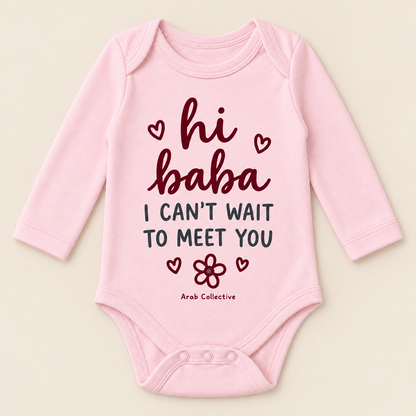"HI BABA, I CAN'T WAIT TO MEET YOU" NEWBORN ONESIE LONG SLEEVE