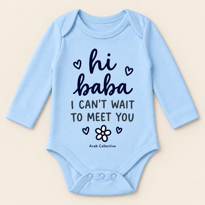 "HI BABA, I CAN'T WAIT TO MEET YOU" NEWBORN ONESIE LONG SLEEVE