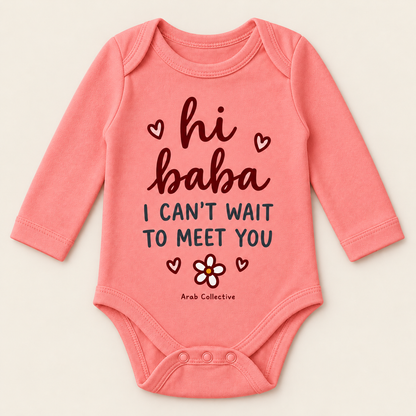 "HI BABA, I CAN'T WAIT TO MEET YOU" NEWBORN ONESIE LONG SLEEVE