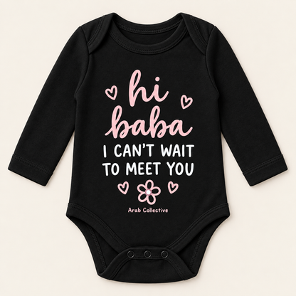 "HI BABA, I CAN'T WAIT TO MEET YOU" NEWBORN ONESIE LONG SLEEVE