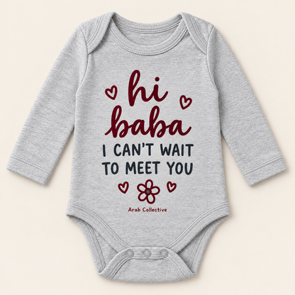 "HI BABA, I CAN'T WAIT TO MEET YOU" NEWBORN ONESIE LONG SLEEVE
