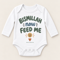 "BISMILLAH NOW FEED ME" NEWBORN ONESIE LONG SLEEVE