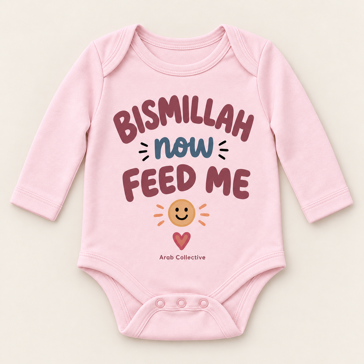 "BISMILLAH NOW FEED ME" NEWBORN ONESIE LONG SLEEVE