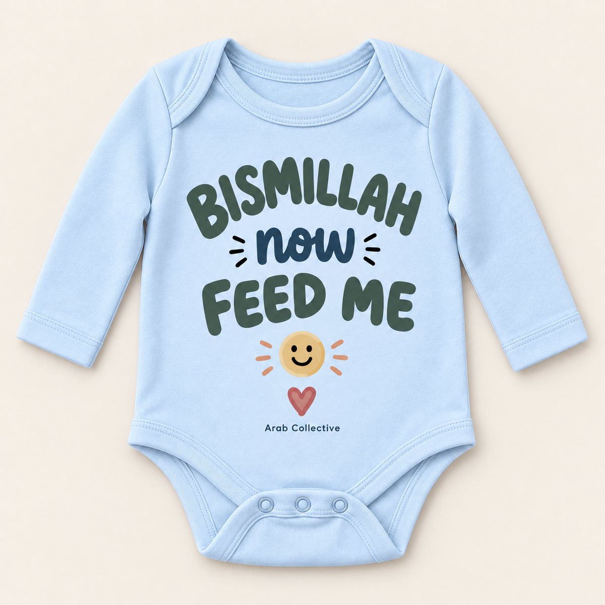 "BISMILLAH NOW FEED ME" NEWBORN ONESIE LONG SLEEVE