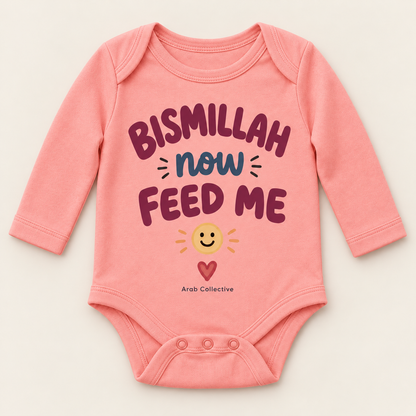 "BISMILLAH NOW FEED ME" NEWBORN ONESIE LONG SLEEVE