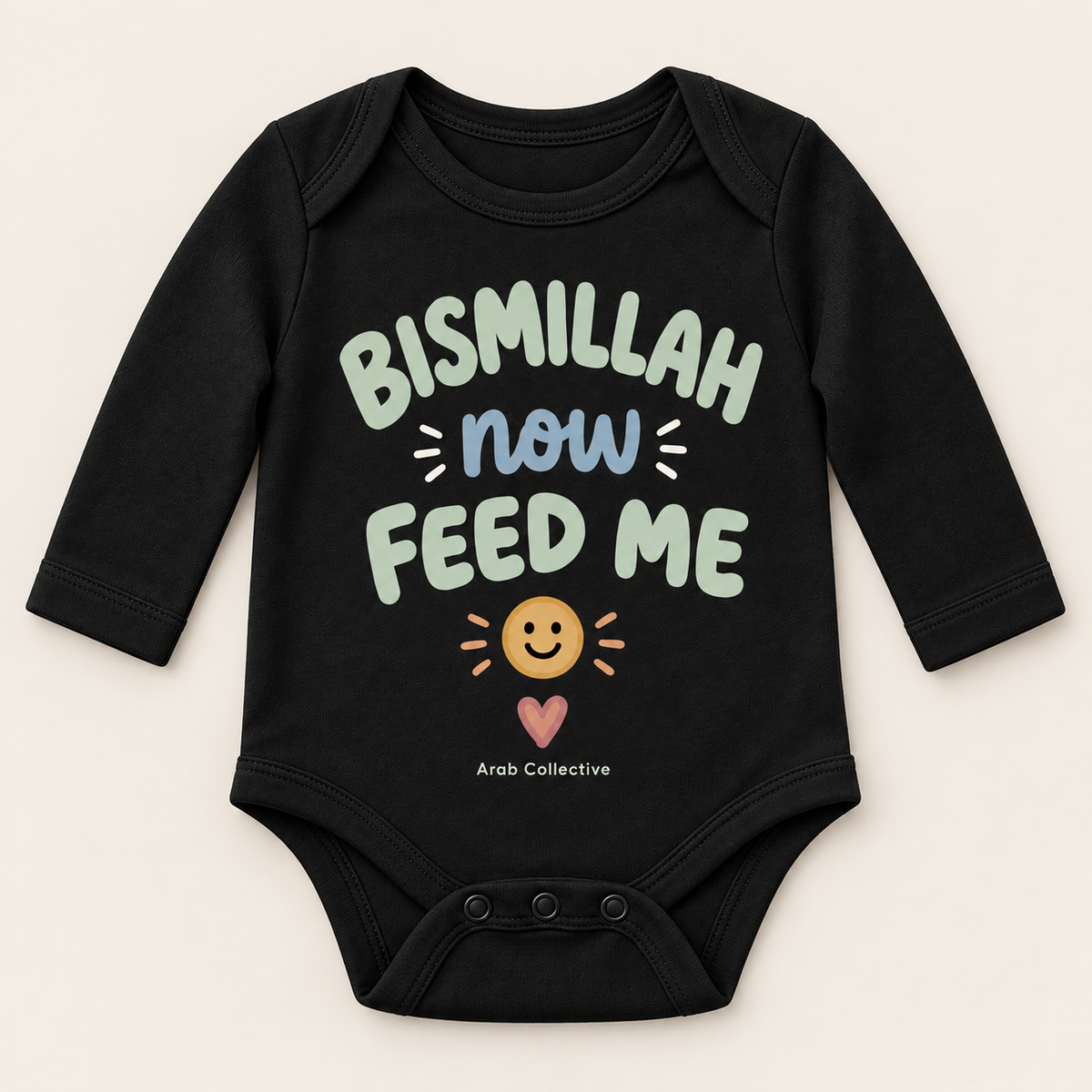 "BISMILLAH NOW FEED ME" NEWBORN ONESIE LONG SLEEVE
