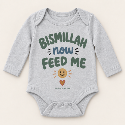 "BISMILLAH NOW FEED ME" NEWBORN ONESIE LONG SLEEVE
