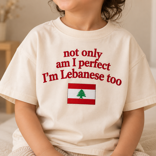 "NOT ONLY AM I PERFECT I'M LEBANESE TOO" KIDS Tee