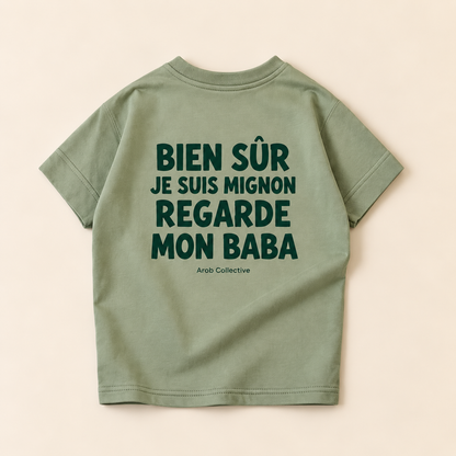 "BIEN SUR JE SUIS MIGNON REGARDE MON BABA" KIDS Tee