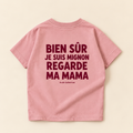 "BIEN SUR JE SUIS MIGNON REGARDE MA MAMA" KIDS Tee