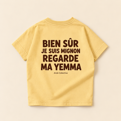"BIEN SUR JE SUIS MIGNON REGARDE MA YEMMA" KIDS Tee