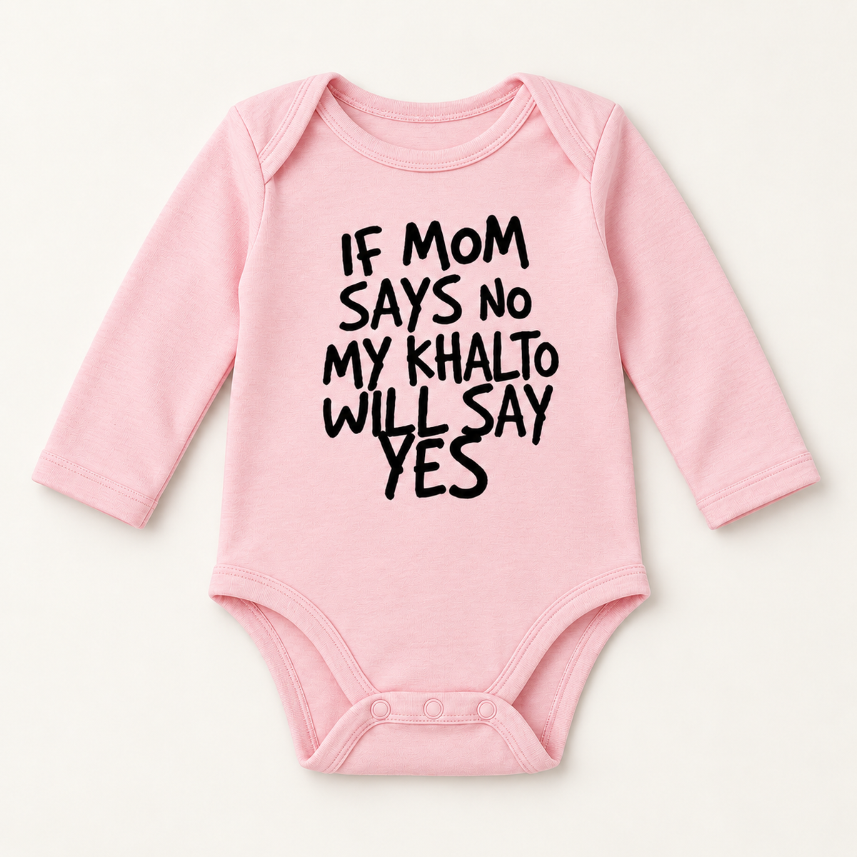 "IF MOM SAYS NO MY KHALTO WILL SAY YES" NEWBORN ONESIE LONG SLEEVES