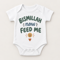 "Bismillah Feed Me Onesie" NEWBORN