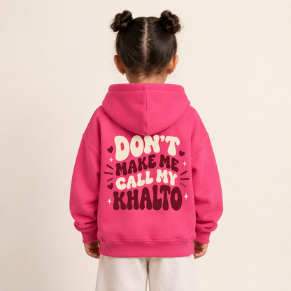 "Don’t Make Me Call My Khalto" KIDS Hoodie