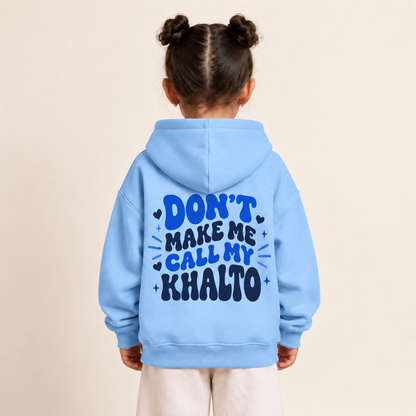 "Don’t Make Me Call My Khalto" KIDS Hoodie