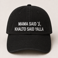 "MAMA SAID, KHALTO SAID YALLA " Kids Cap
