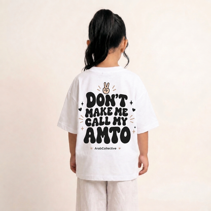 "DON'T MAKE ME CALL MY AMTO" KIDS Tee