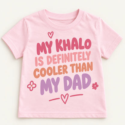 "MY KHALO IS DEFINITELY COOLER THAN MY DAD" KIDS Tee