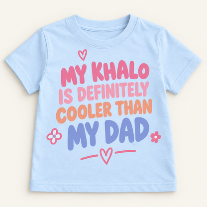 "MY KHALO IS DEFINITELY COOLER THAN MY DAD" KIDS Tee