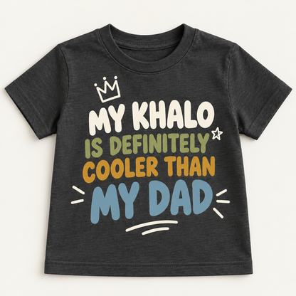 "MY KHALO IS DEFINITELY COOLER THAN MY DAD" KIDS Tee