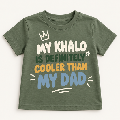"MY KHALO IS DEFINITELY COOLER THAN MY DAD" KIDS Tee