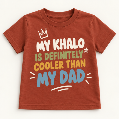 "MY KHALO IS DEFINITELY COOLER THAN MY DAD" KIDS Tee