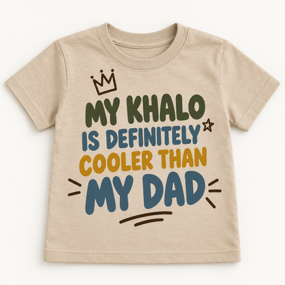 "MY KHALO IS DEFINITELY COOLER THAN MY DAD" KIDS Tee