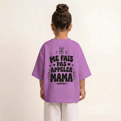 "ME FAIS PAS APPELER MAMA" KIDS Tee