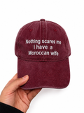 Nothing Scares Me, I Have a Moroccan Wife” Cap