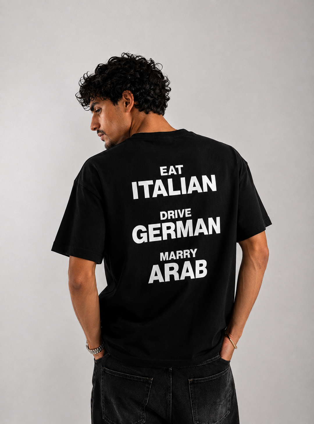 "Eat Italian Drive German Marry Arab" Tee
