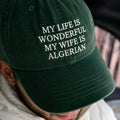 "My Life Is Wonderful My Wife Is Algerian" Cap