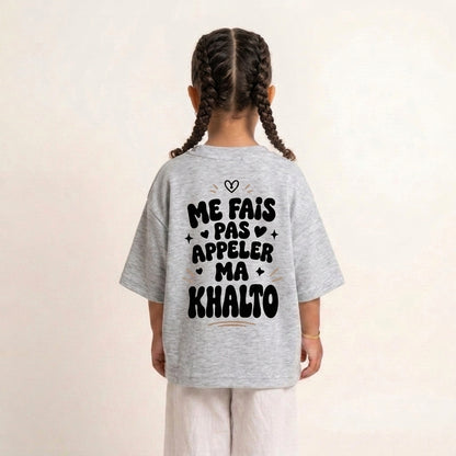 "ME FAIS PAS APPELER MA KHALTO" KIDS Tee