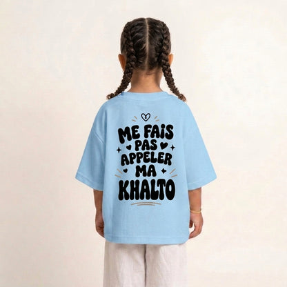 "ME FAIS PAS APPELER MA KHALTO" KIDS Tee