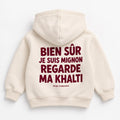 "Bien Sûr Je Suis Mignon, Regarde Ma Khalti" KIDS Hoodie