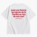 "JUSTE UNE FEMME QUI AJOUTE DE LA BARAKA AU RIZQ DE SON MARI" TEE