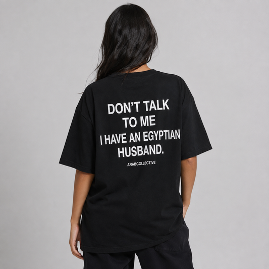 "Don't talk to me" EGYPTIAN Tee
