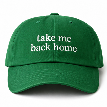 “take me back home” cap