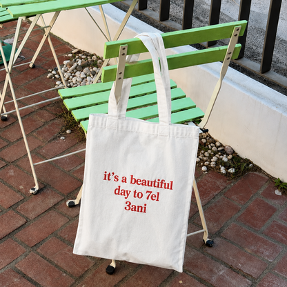 "It’s A Beautiful Day To 7el 3ani" Tote bag