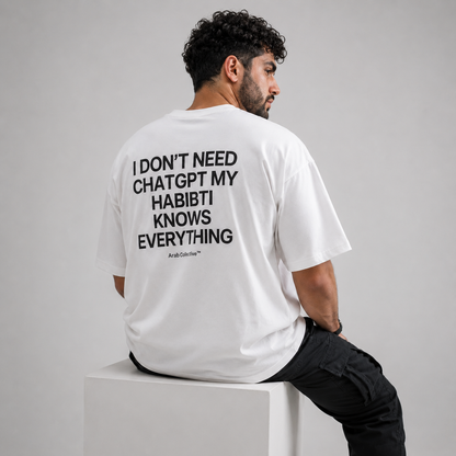 "I don't need ChatGPT my Habibti knows everything" Tee