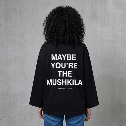 Maybe you're the Mushkila Long-Sleeve Tee