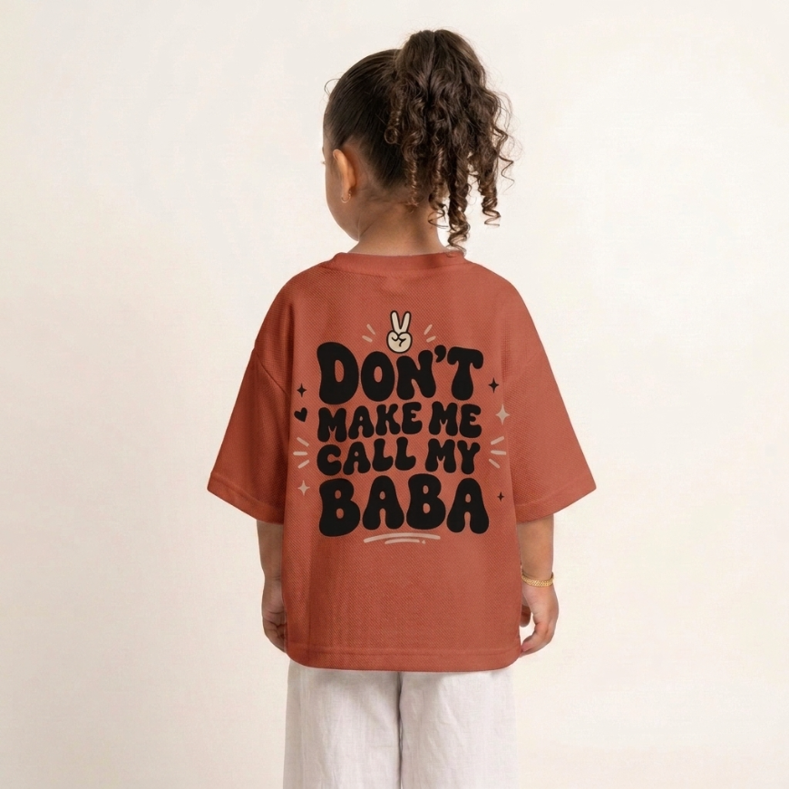 "DON'T MAKE ME CALL MY BABA" KIDS Tee