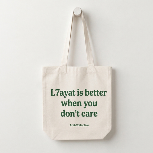 L7ayat is Better When You Don't Care Tote Bag