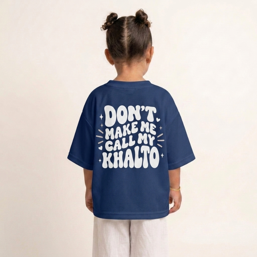 "DON'T MAKE ME CALL MY KHALTO" KIDS Tee