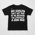 "MY KHALTO CAN'T GET MAD AT ME BECAUSE I'M LITERALLY A MINI HER" KIDS Tee