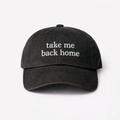 “take me back home” cap