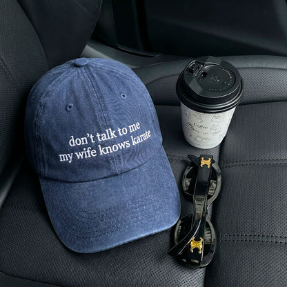 Don't Talk To Me My Wife Knows Karate Cap