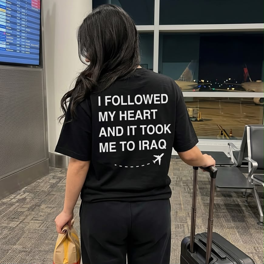 "MY HEART TOOK ME TO IRAQ" Tee