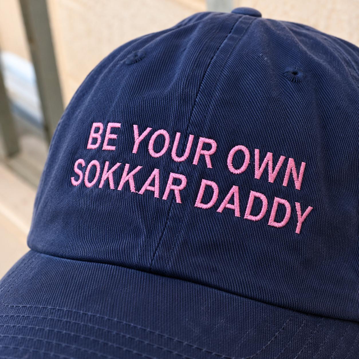 "BE YOUR OWN SOKKAR DADDY" Cap