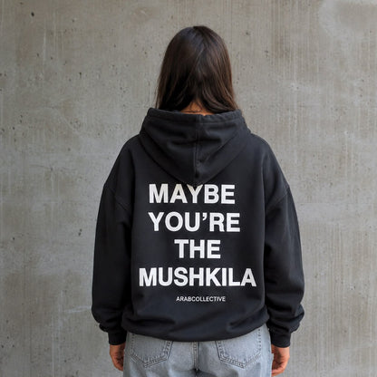 "You're The Mushkila" Hoodie